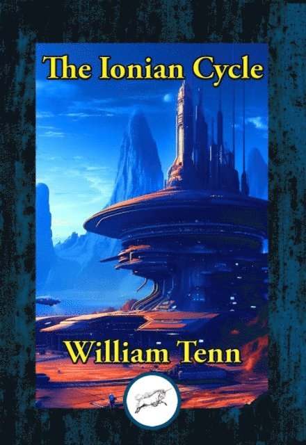 William Tenn - Ionian Cycle, E-bok