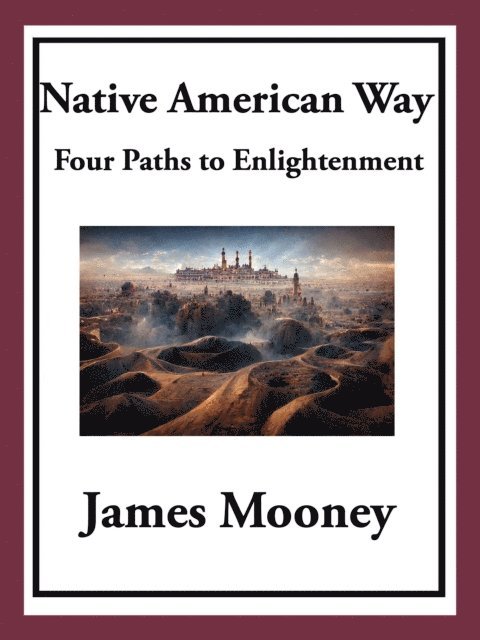 James Mooney - Native American Way, E-bok