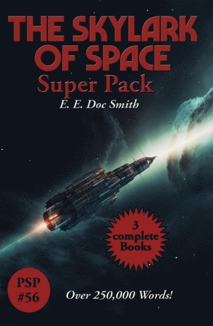 E. E. Doc Smith - Skylark of Space Super Pack, E-bok