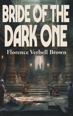 Florence Verbell Brown - Bride of the Dark One, Inbunden. Tillgänglighet: Lägg i varukorg