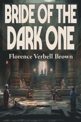 Florence Verbell Brown - Bride of the Dark One, Häftad. Tillgänglighet: Lägg i varukorg