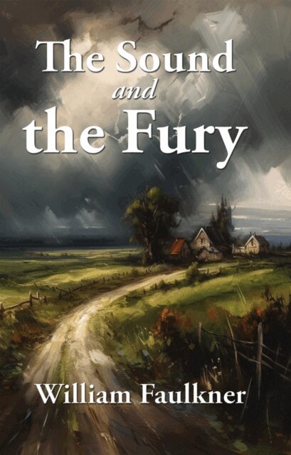William Faulkner - Sound and the Fury, E-bok