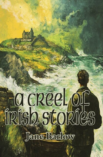 Jane Barlow - Creel of Irish Stories, E-bok
