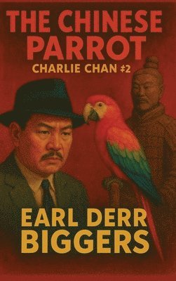 Earl Derr Biggers - Chinese Parrot, Inbunden