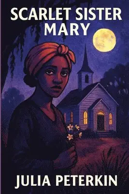 Julia Peterkin - Scarlet Sister Mary, Häftad. Tillgänglighet: Lägg i varukorg