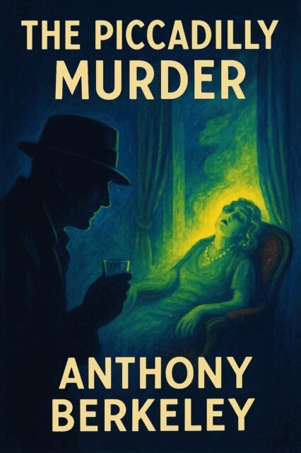 Anthony Berkeley - Piccadilly Murder, E-bok