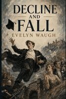 Evelyn Waugh - Decline and Fall, Häftad