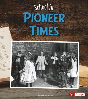 Kerry A. Graves - School in Pioneer Times, Häftad. Tillgänglighet: Lägg i varukorg