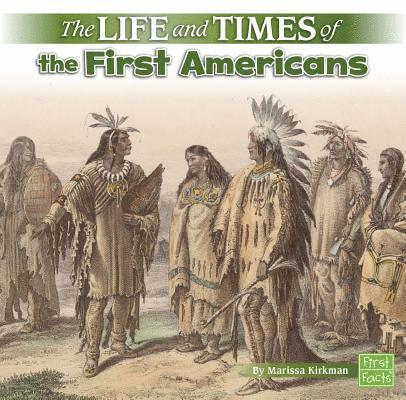 Marissa Kirkman - Life and Times Life and Times of the First Americans, Häftad