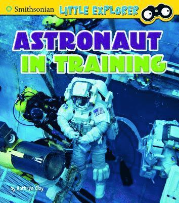 Kathryn Clay - Astronaut in Training, Inbunden