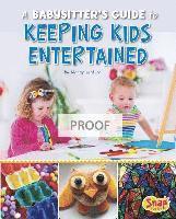 Abby Colich - A Babysitter's Guide to Keeping the Kids Entertained, Inbunden. Tillgänglighet: Lägg i varukorg