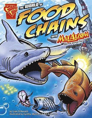 Liam O'Donnell - Graphic Science World of Food Chains with Max Axiom, Super Scientist, Häftad