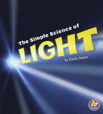 Emily James - The Simple Science of Light, Inbunden