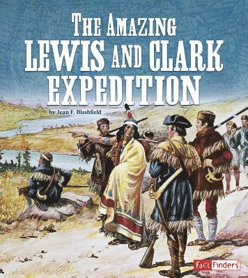 Jean F. Blashfield - The Amazing Lewis and Clark Expedition, Inbunden. Tillgänglighet: Lägg i varukorg