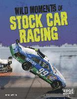 M. Weber - Wild Moments of Stock Car Racing, Inbunden