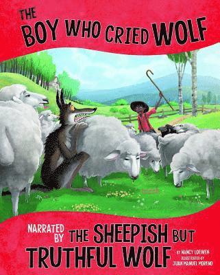 Nancy Loewen - The Boy Who Cried Wolf, Narrated by the Sheepish But Truthful Wolf, Häftad