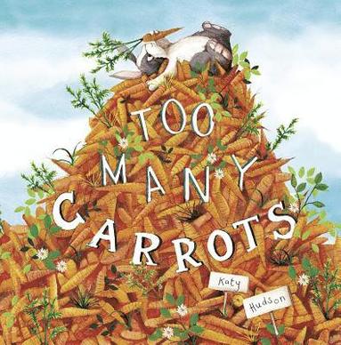 Katy Hudson - Too Many Carrots, Häftad