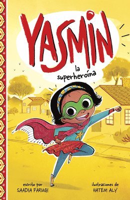 Saadia Faruqi - Yasmin La Superheroína (Yasmin the Superhero), Inbunden