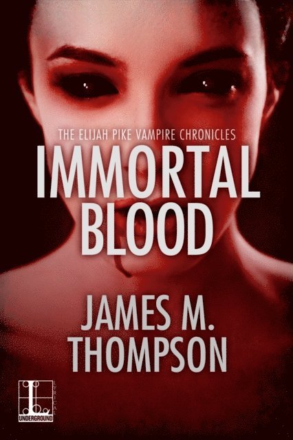 James M. Thompson - Immortal Blood, E-bok