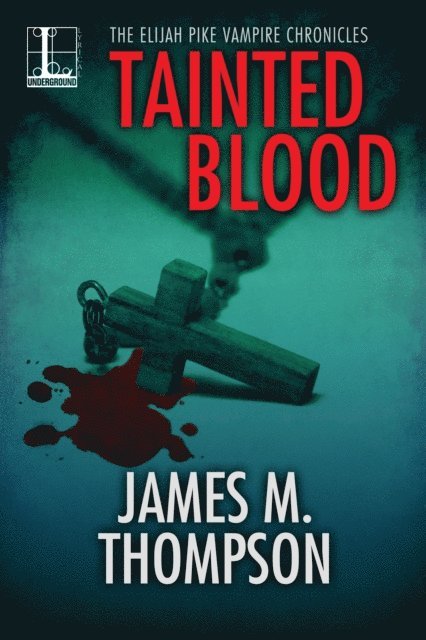 James M. Thompson - Tainted Blood, E-bok