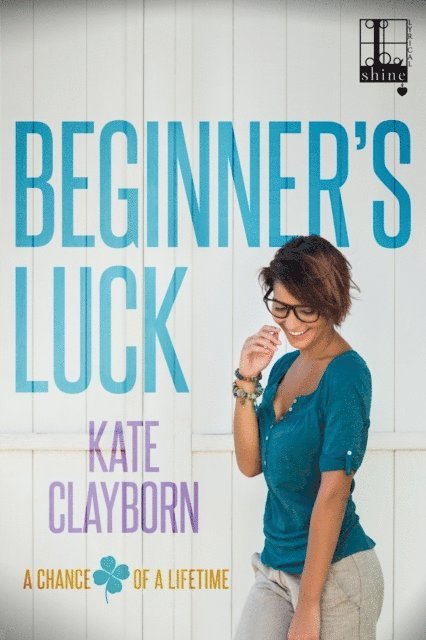 Kate Clayborn - Beginner's Luck, E-bok
