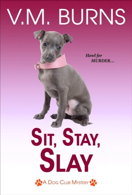 V.M. Burns - Sit, Stay, Slay, E-bok