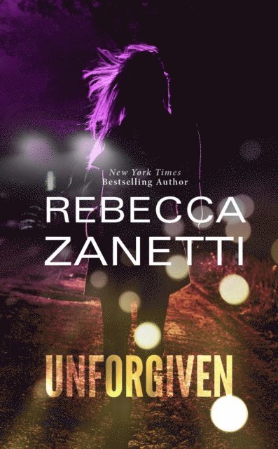 Rebecca Zanetti - Unforgiven, E-bok