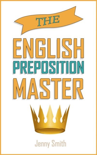 Jenny Smith - English Preposition Master., E-bok