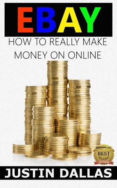 Justin Dallas - Ebay: How to Really Make Money Online, E-bok. Tillgänglighet: Lägg i varukorg
