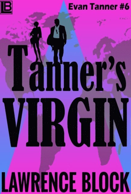 Lawrence Block - Tanner's Virgin, E-bok