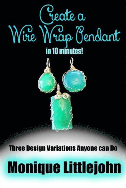 Monique Littlejohn - Create a Wire Wrap Pendant in 10 minutes!, E-bok. Tillgänglighet: Lägg i varukorg