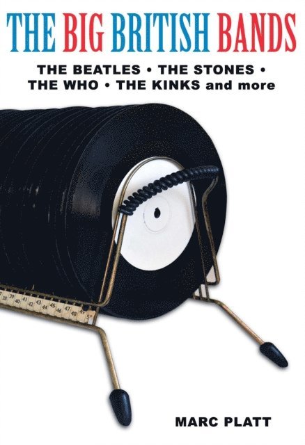 Marc Platt - Big British Bands, E-bok