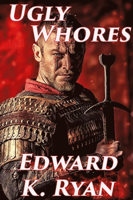 Edward K. Ryan - Ugly Whores, E-bok