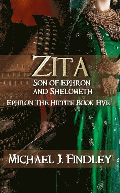 Michael J. Findley - Zita Son of Ephron and Shelometh, E-bok