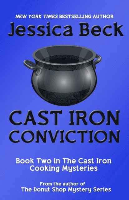 Jessica Beck - Cast Iron Conviction, E-bok