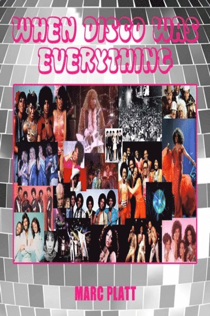 Marc Platt - When Disco Was Everything, E-bok