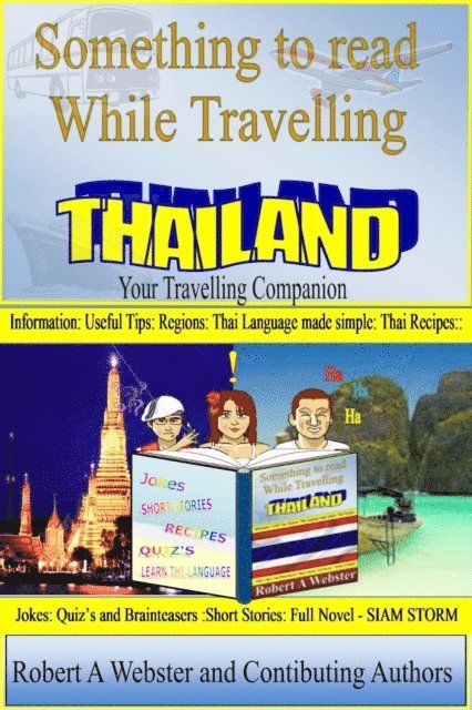 Robert A Webster - Something to Read While Travelling-Thailand, E-bok
