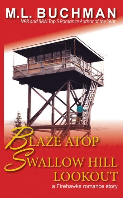 M. L. Buchman - Blaze Atop Swallow Hill Lookout, E-bok