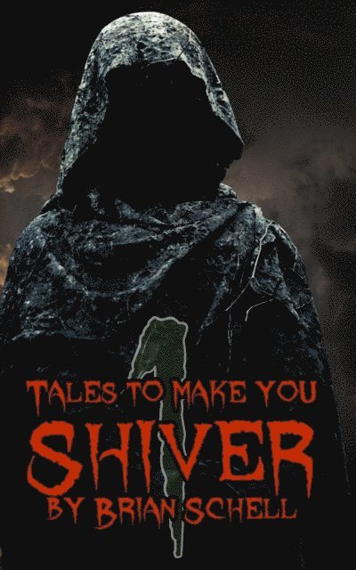 Brian Schell - Tales to Make You Shiver, E-bok