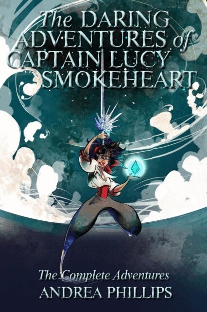 Daring Adventures of Captain Lucy Smokeheart
