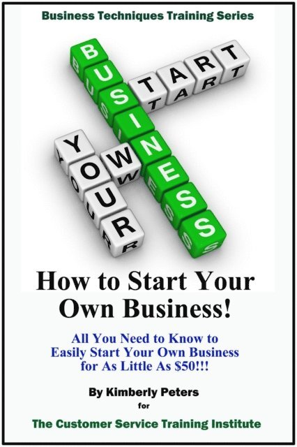 Kimberly Peters - How to Start Your Own Business!, E-bok