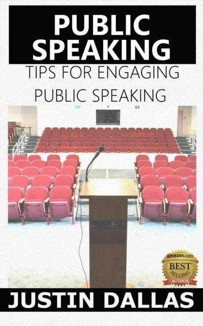 Justin Dallas - Public Speaking: Tips for Engaging Public Speaking, E-bok. Tillgänglighet: Lägg i varukorg