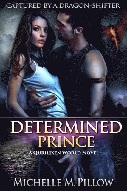 Michelle M. Pillow - Determined Prince: A Qurilixen World Novel, E-bok