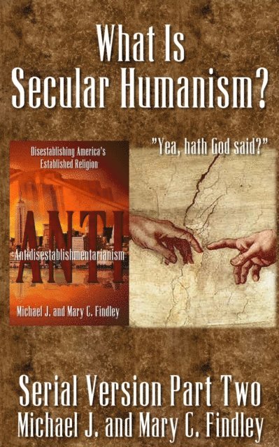 Mary C. Findley, Michael J. Findley - What Is Secular Humanism?, E-bok