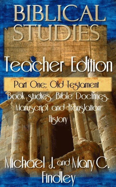 Michael J. Findley - Biblical Studies Teacher Edition Part One: Old Testament, E-bok