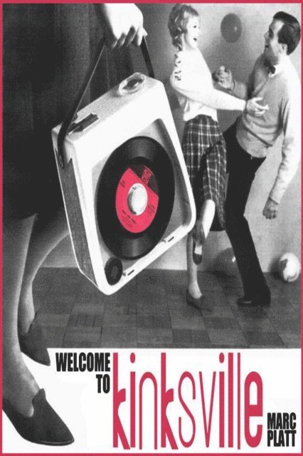 Marc Platt - Welcome to KinksVille, E-bok