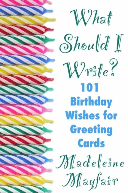 Madeleine Mayfair - What Should I Write? 101 Birthday Wishes for Greeting Cards, E-bok. Tillgänglighet: Lägg i varukorg