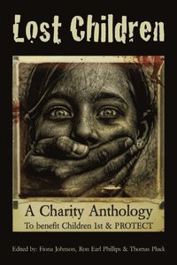 Lost Children: A Charity Anthology to benefit PROTECT and Children 1st