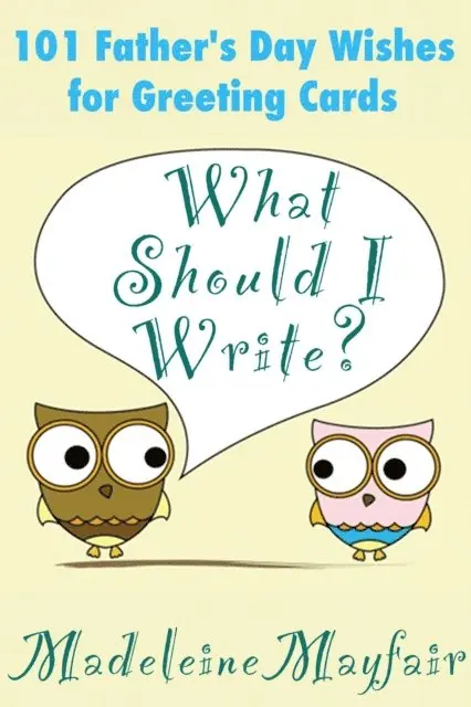 Madeleine Mayfair - What Should I Write? 101 Father's Day Wishes for Greeting Cards, E-bok. Tillgänglighet: Lägg i varukorg