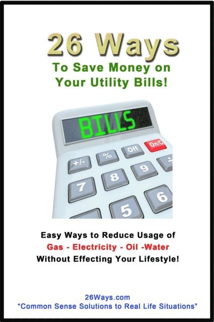 Kimberly Peters - 26 Ways to Save on Your Utility Bills!, E-bok